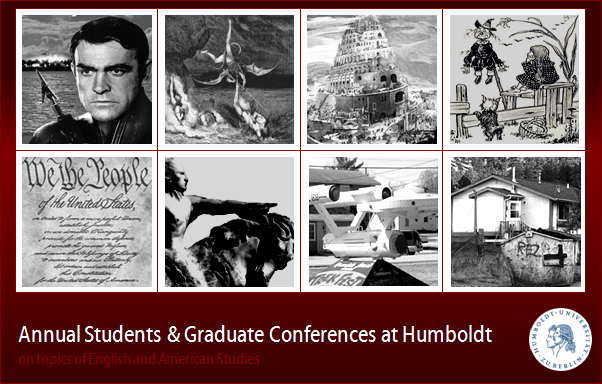 Annual Students & Graduate Conferences at Humboldt on Topics of English and American Studies