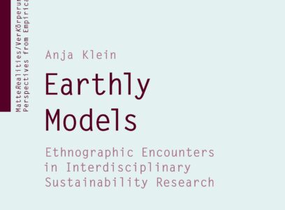 New Publication: “Earthly Models. Ethnographic Encounters in Interdisciplinary Sustainability Research”